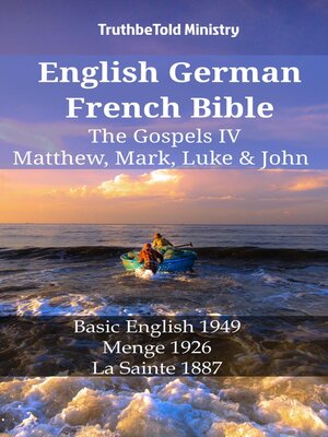 cover image of English German French Bible--The Gospels IV--Matthew, Mark, Luke & John